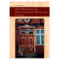 Alte Haustüren im Hannoverschen Wendland – Eine Fotoauswahl